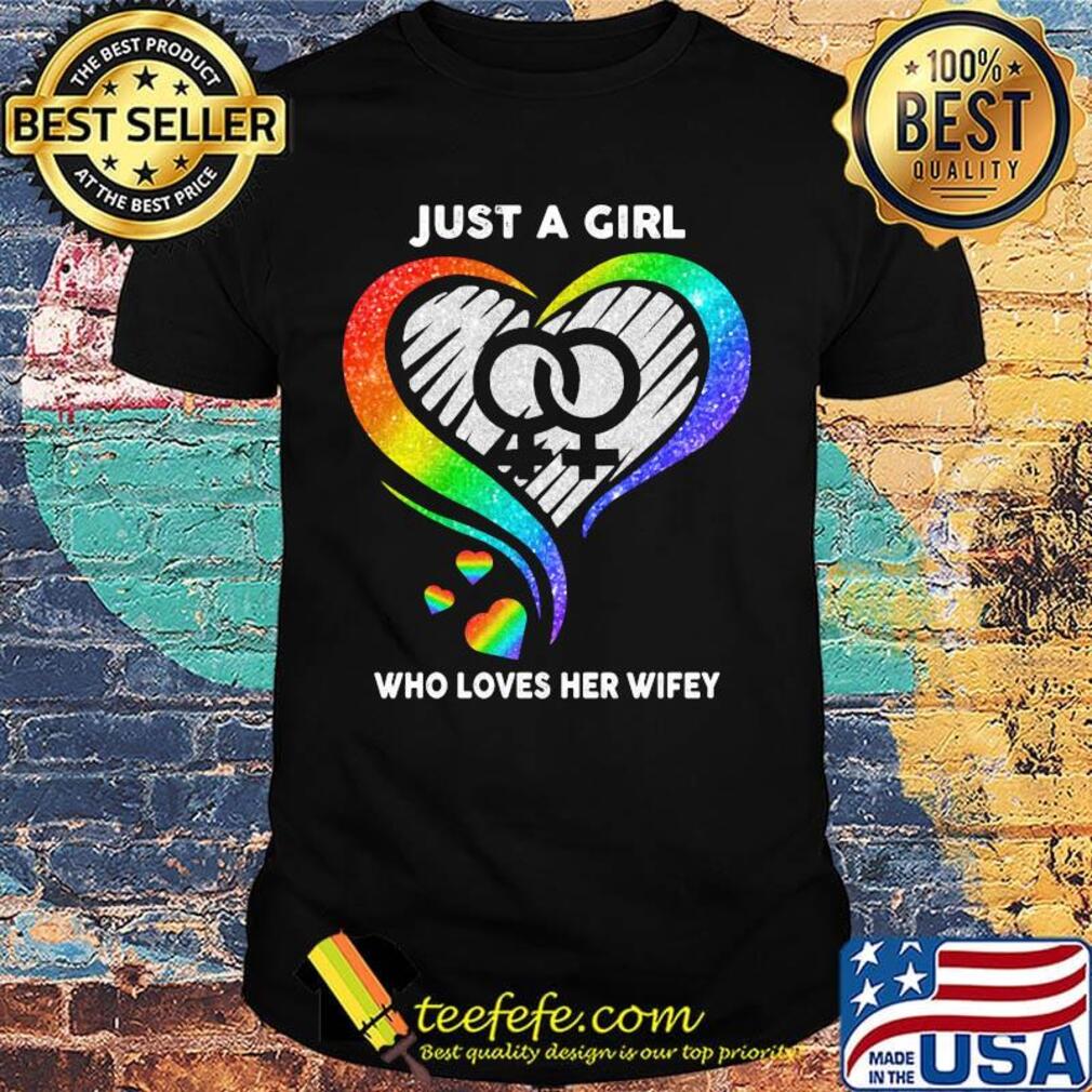 Lgbt just a girl who loves her wifey hearts shirt Lgbt just a girl who loves her wifey hearts shirt