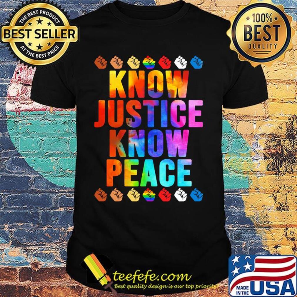 Lgbt know justice know peace fist shirt