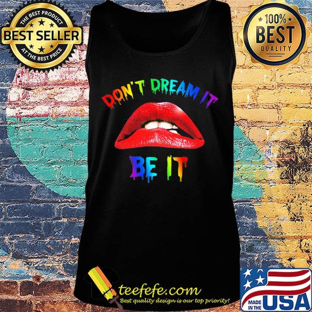 Lgbt lips don't dream it be it s Tank top Lgbt lips don't dream it be it s Tank top