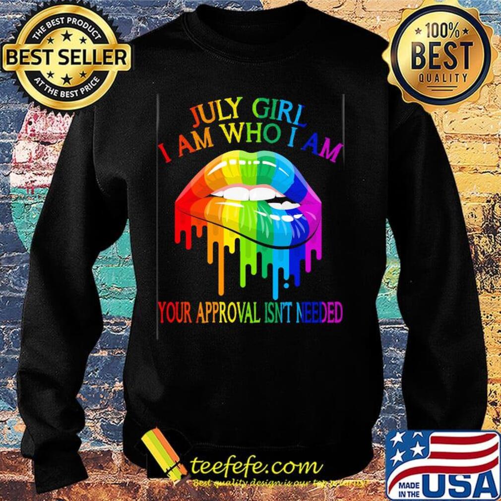 LGBT lips july girl I am who I am s Sweater LGBT lips july girl I am who I am s Sweater