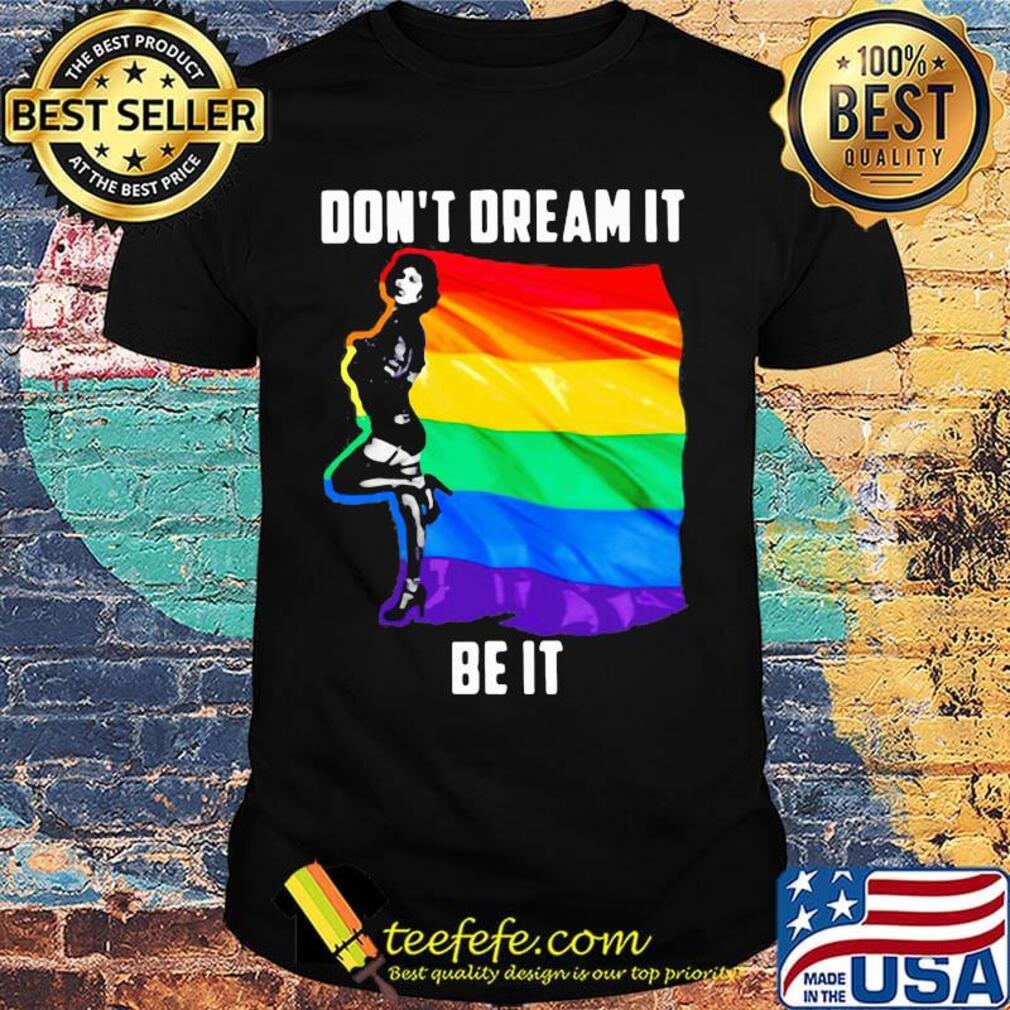 Lgbt rocky horror don't dream it be it shirt