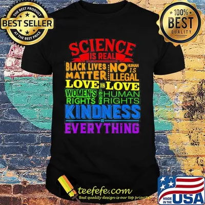 LGBT science is real black lives matter love is love shirt