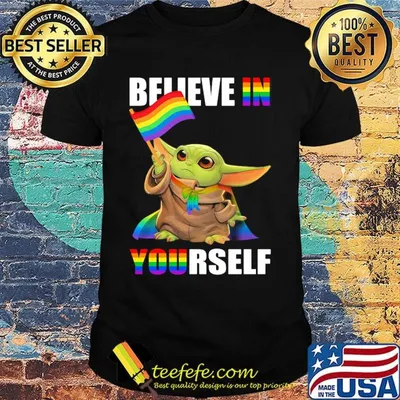 Lgbt star wars baby yoda believe in yourself shirt