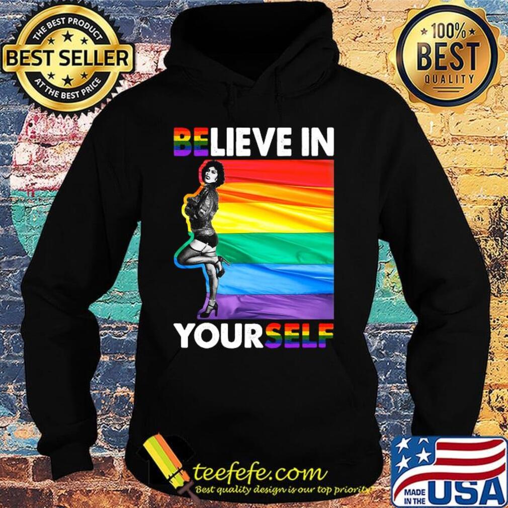 Lgbt the rocky horror picture show believe in yourself s Hoodie Lgbt the rocky horror picture show believe in yourself s Hoodie