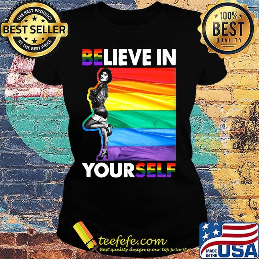 Lgbt the rocky horror picture show believe in yourself s Ladies tee Lgbt the rocky horror picture show believe in yourself s Ladies tee
