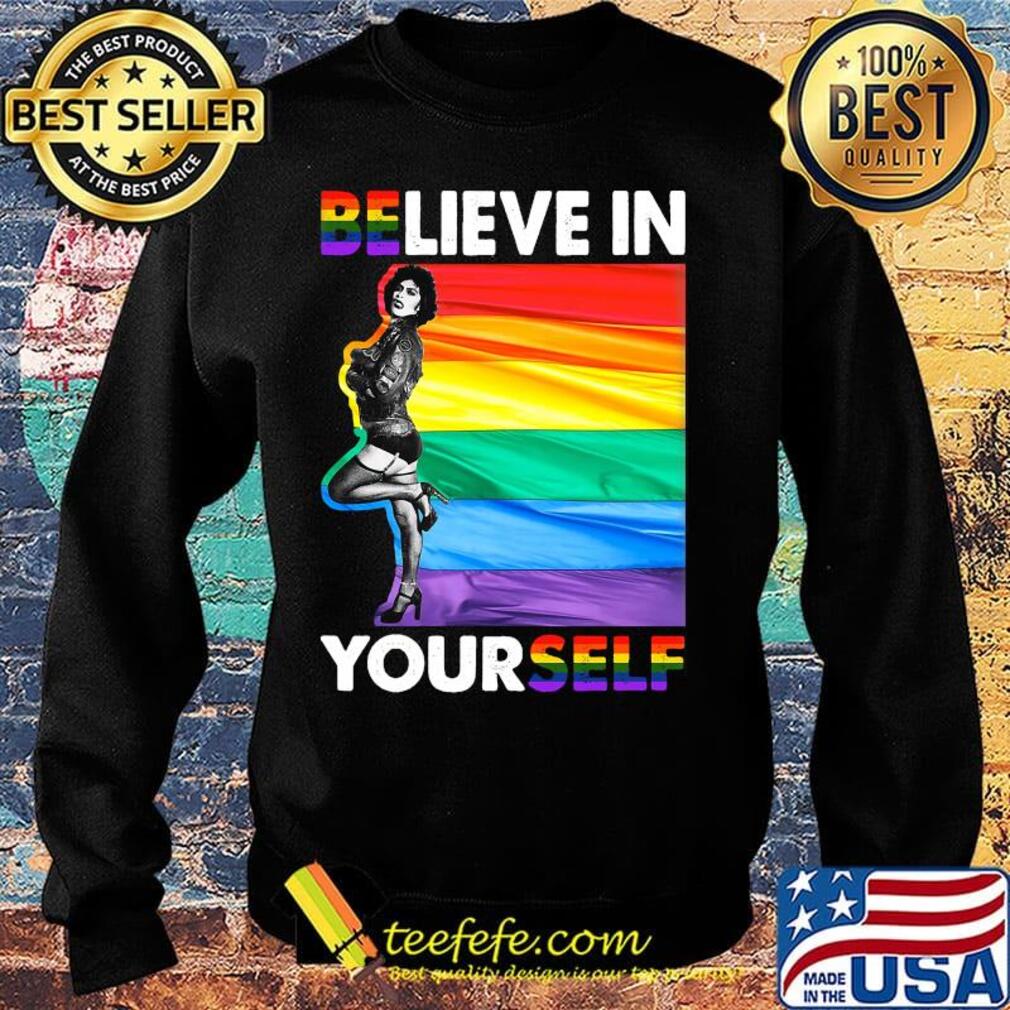 Lgbt the rocky horror picture show believe in yourself s Sweater Lgbt the rocky horror picture show believe in yourself s Sweater