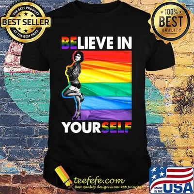 Lgbt the rocky horror picture show believe in yourself shirt