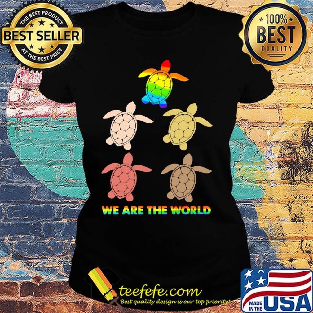 Lgbt turtle we are the world s Ladies tee Lgbt turtle we are the world s Ladies tee