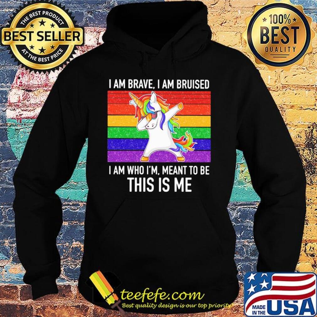 Lgbt unicorn i am brave i am bruised i am who i'm meant to be this is me vintage retro s Hoodie Lgbt unicorn i am brave i am bruised i am who i'm meant to be this is me vintage retro s Hoodie