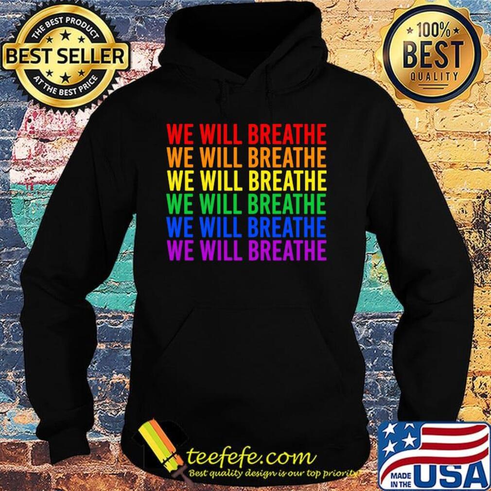 Lgbt we will breathe s Hoodie Lgbt we will breathe s Hoodie