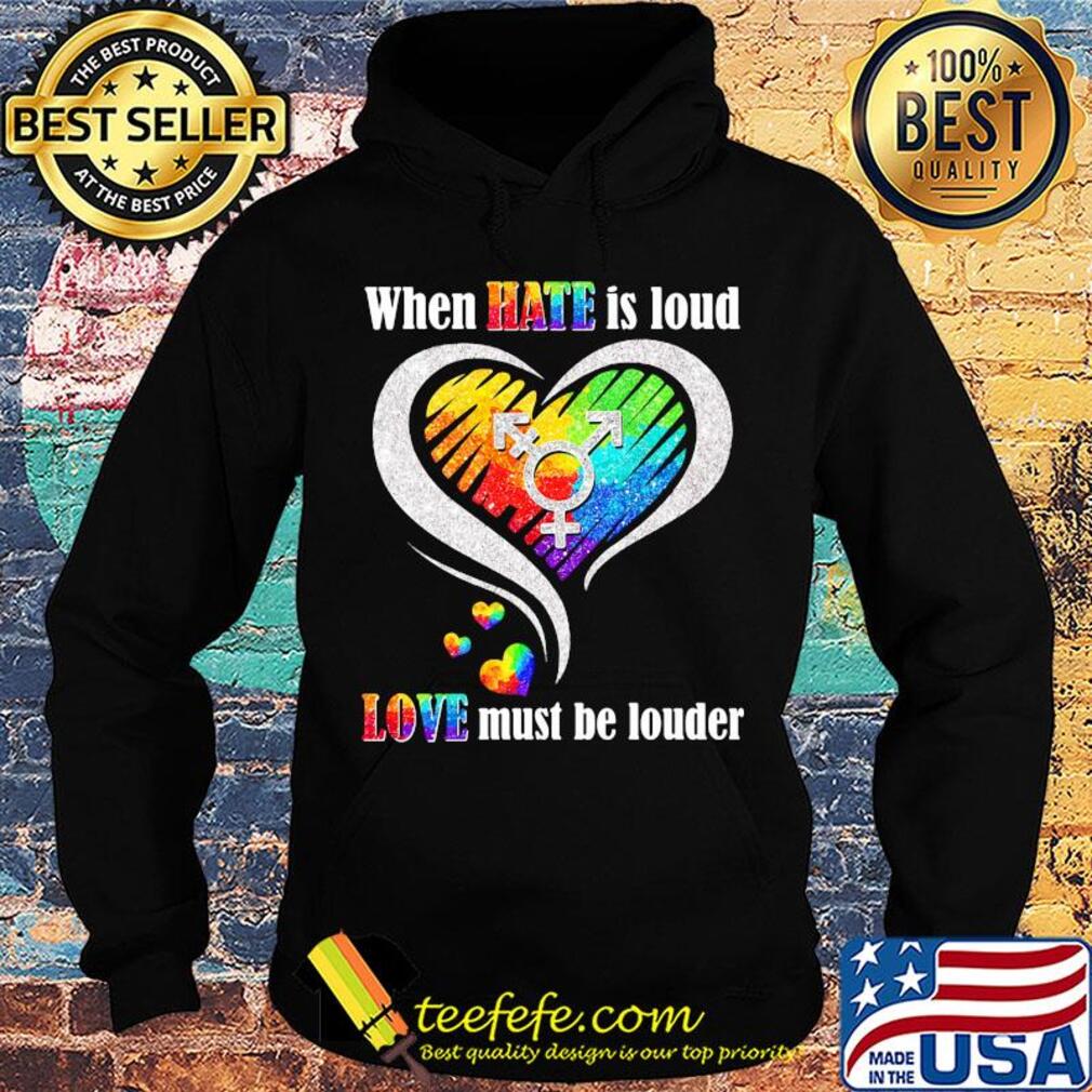 Lgbt when hate is loud love must be louder heart s Hoodie Lgbt when hate is loud love must be louder heart s Hoodie