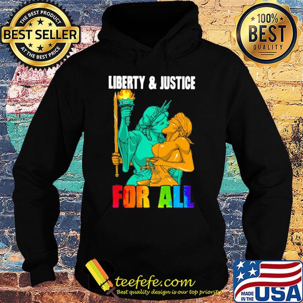 Liberty and justice for all lgbt s Hoodie Liberty and justice for all lgbt s Hoodie