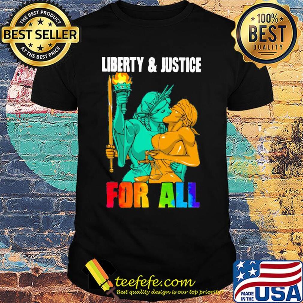 Liberty and justice for all lgbt shirt