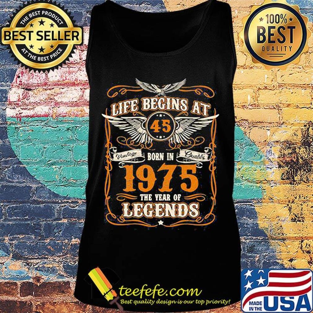 Life begins at 45 vintage born on quality 1975 the year of legends eagles s Tank top Life begins at 45 vintage born on quality 1975 the year of legends eagles s Tank top