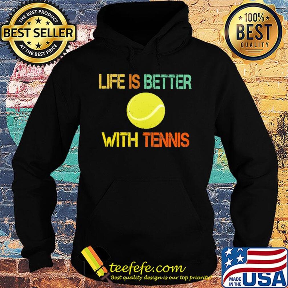 Life is better with tennis vintage s Hoodie Life is better with tennis vintage s Hoodie