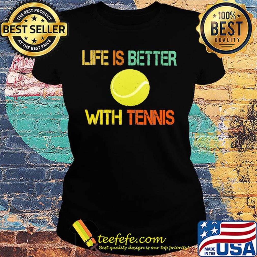 Life is better with tennis vintage s Ladies tee Life is better with tennis vintage s Ladies tee