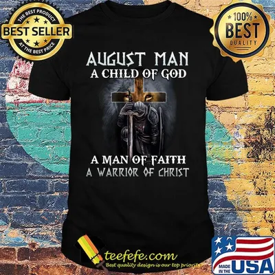 Lion august man a child of god a man of faith a warrior of christ shirt