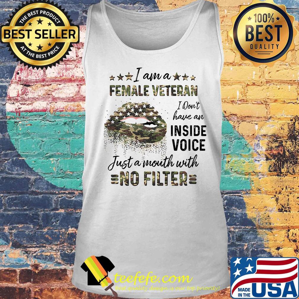 Lips i am a female veteran i don't have an inside voice just a mouth with no filter s Tank top Lips i am a female veteran i don't have an inside voice just a mouth with no filter s Tank top
