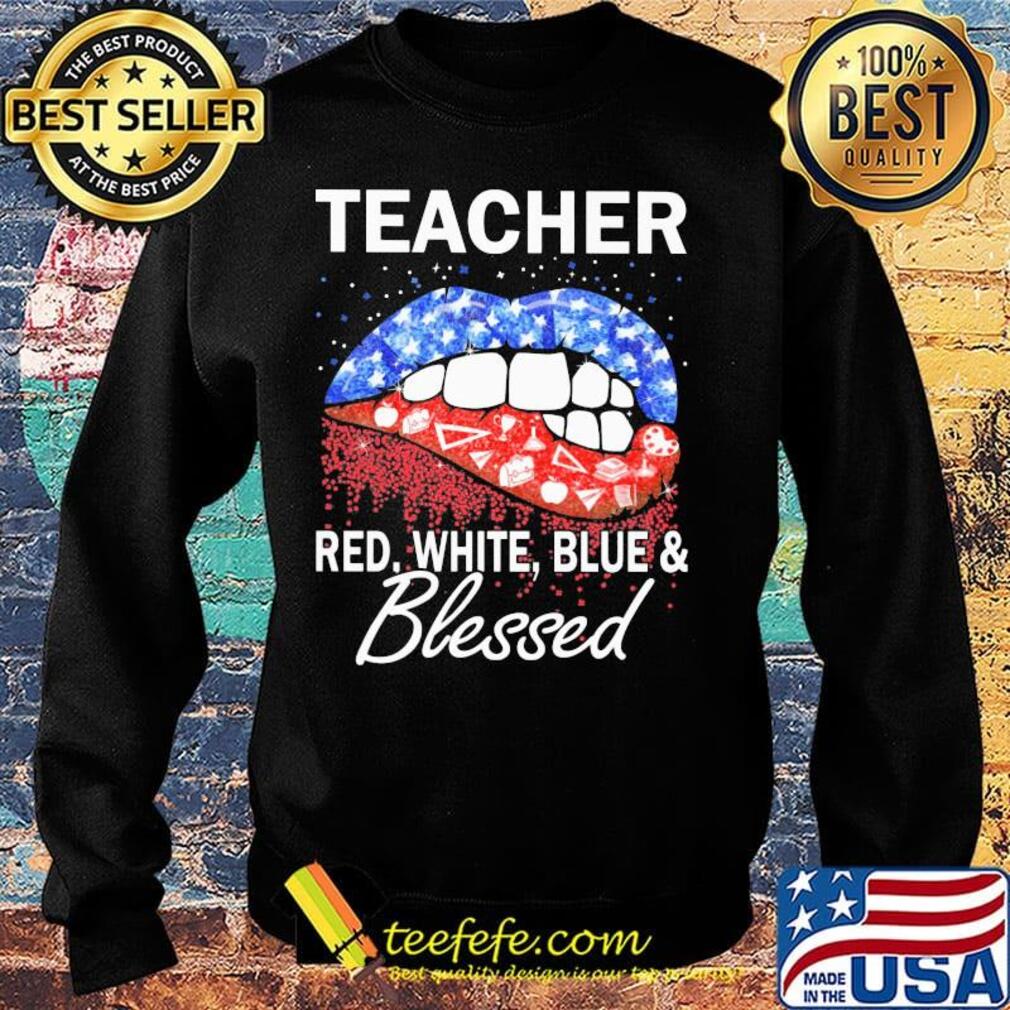 Lips teacher red white blue and blessed america 4th of july independence day s Sweater Lips teacher red white blue and blessed america 4th of july independence day s Sweater