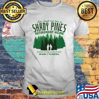 Live laugh and love at shady pines retirement home senior living at its finest miami florida shirt