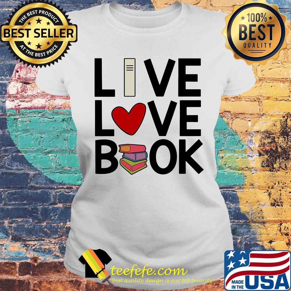 Live love book heart s Laides tee Live love book heart s Laides tee