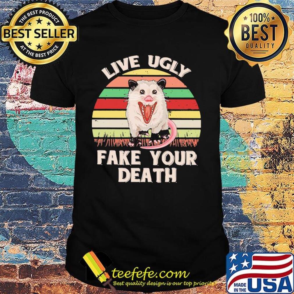 Live ugly fake your death vintage retro shirt
