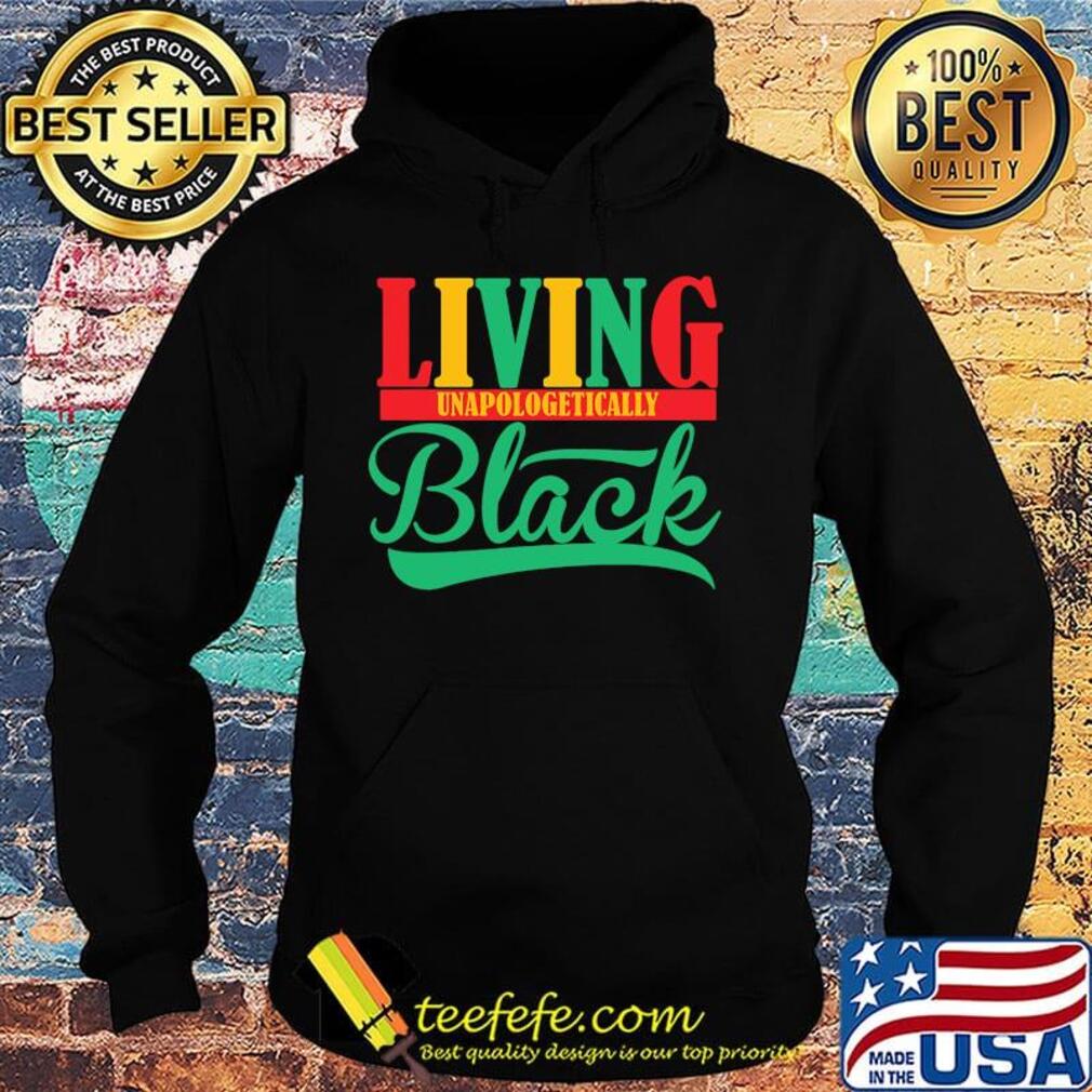 Living unapologetically black s Hoodie Living unapologetically black s Hoodie