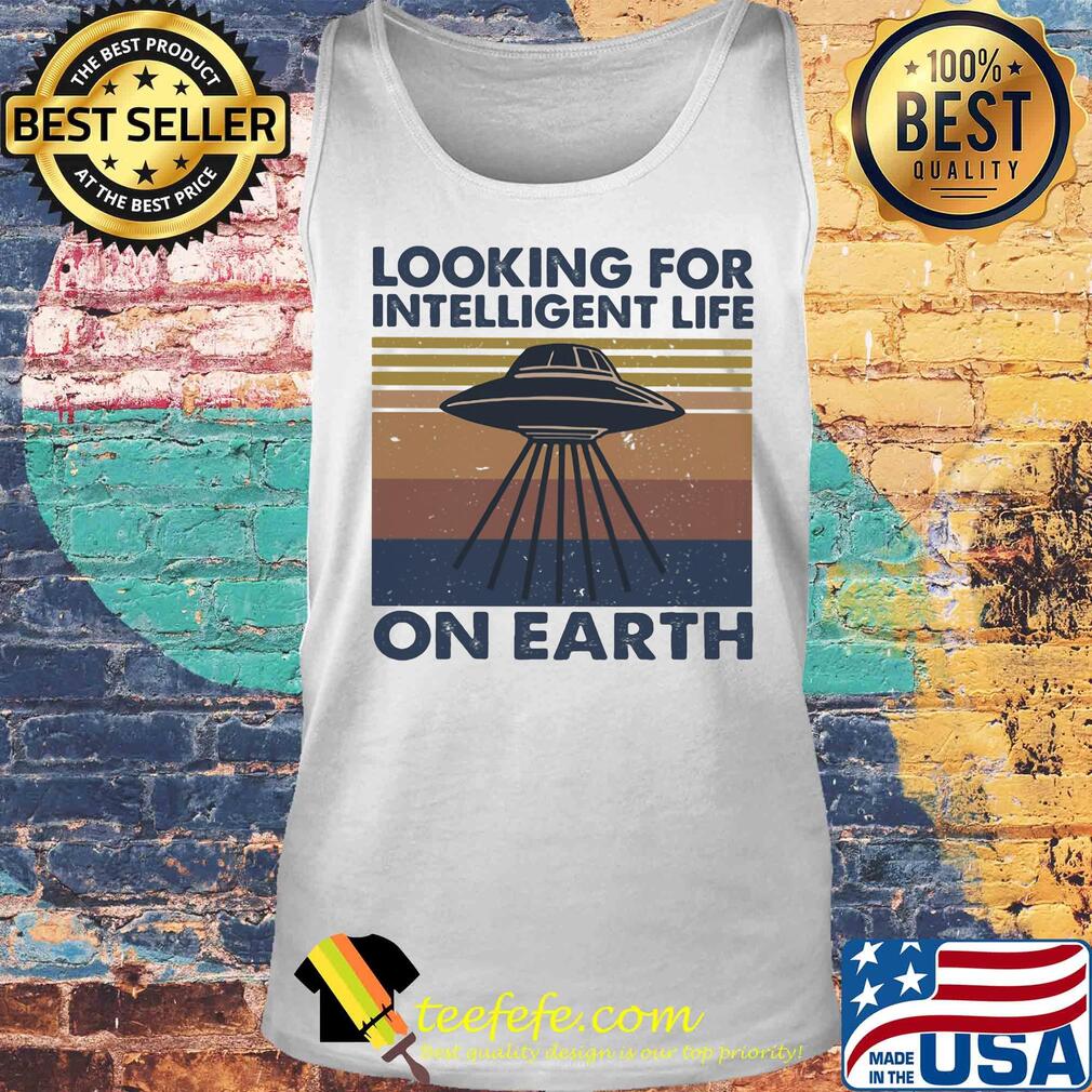 Looking for intelligent life on earth vintage retro s Tank top Looking for intelligent life on earth vintage retro s Tank top