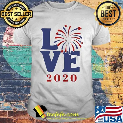 Love 2020 firework america happy 4th july independence day shirt
