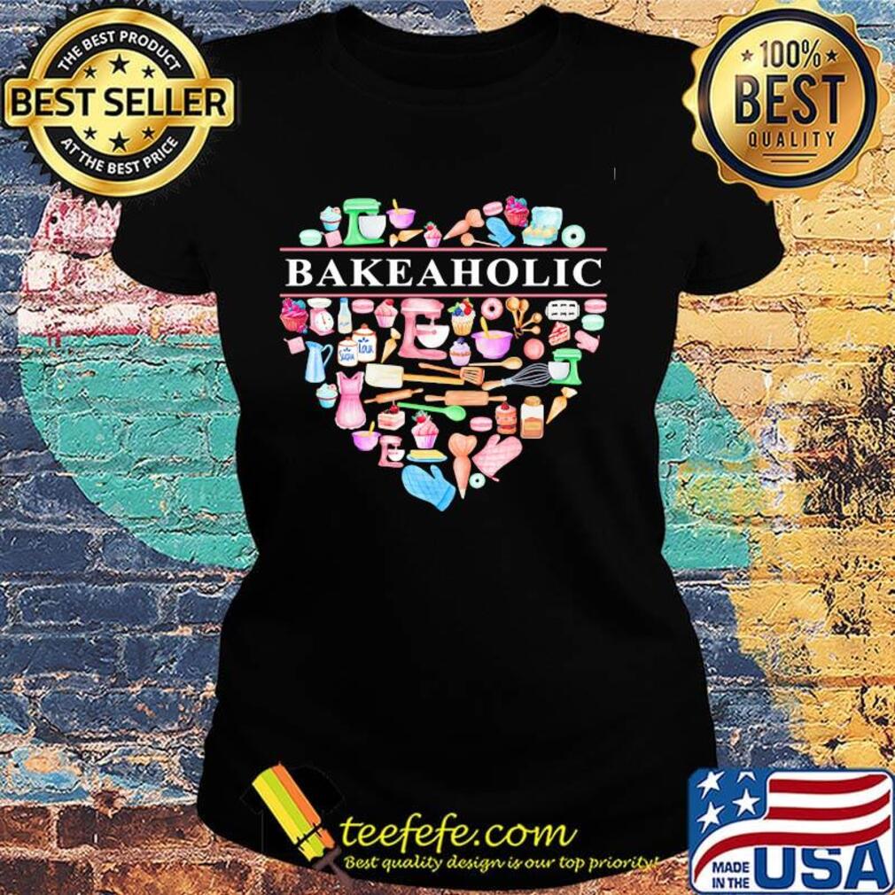 Love bake a holic heart s Ladies tee Love bake a holic heart s Ladies tee
