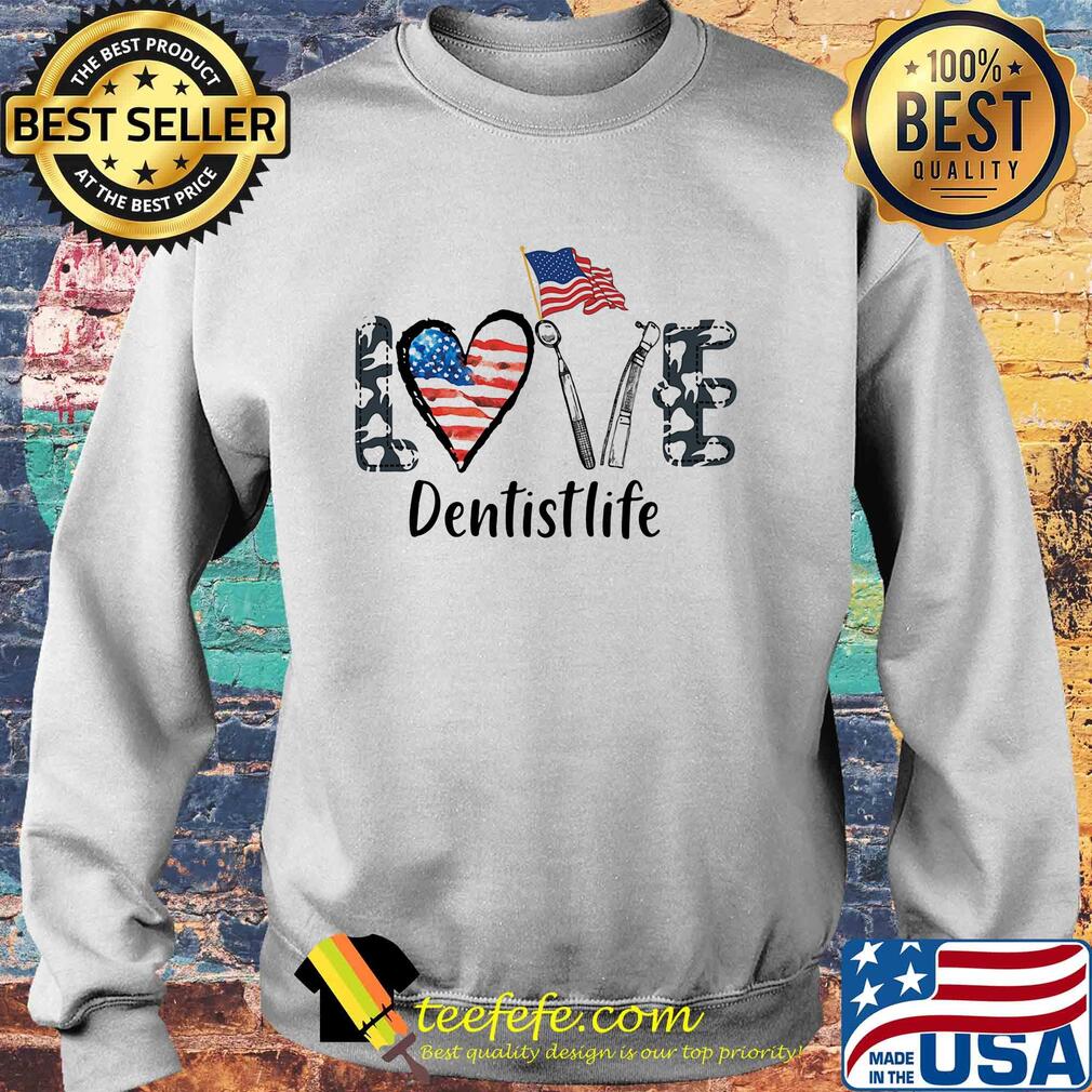 Love dentist life american flag independence day s Sweater Love dentist life american flag independence day s Sweater