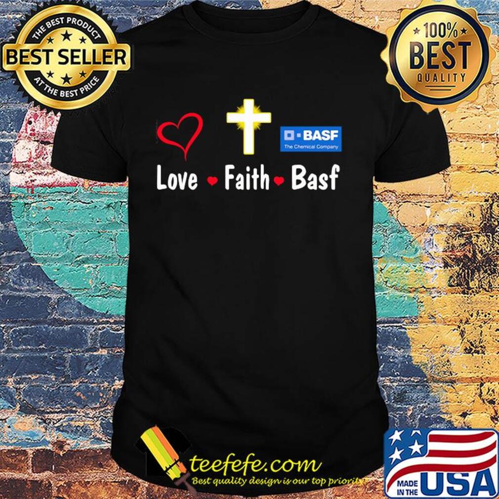 Love faith basf the chemical company shirt