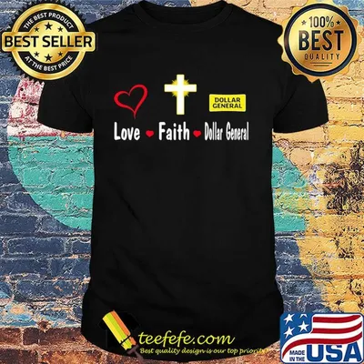 Love faith dollar general shirt