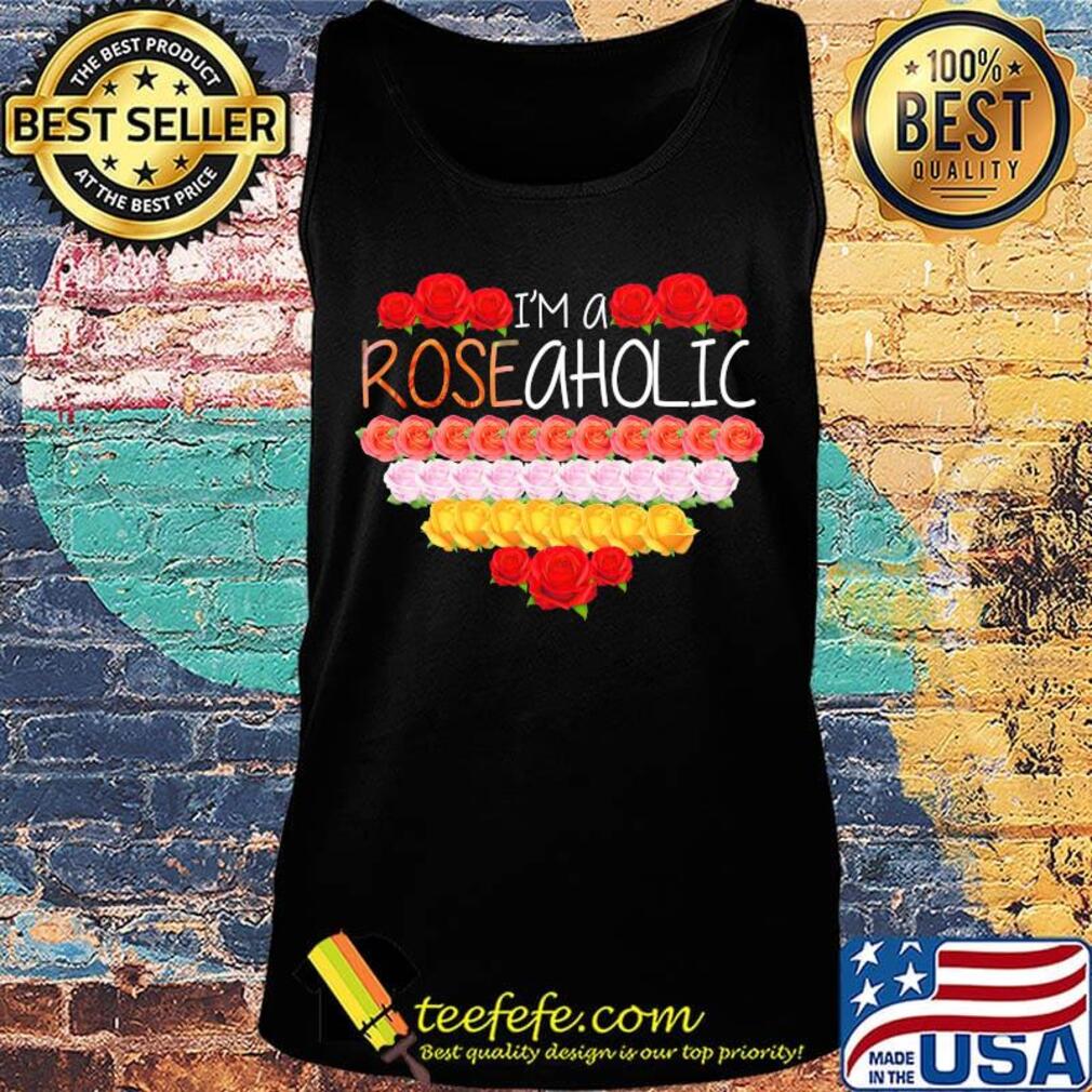 Love i'm a rose aholic heart s Tank top Love i'm a rose aholic heart s Tank top
