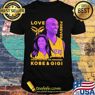 Love is forever thank you for the memories kobe and gigi shirt