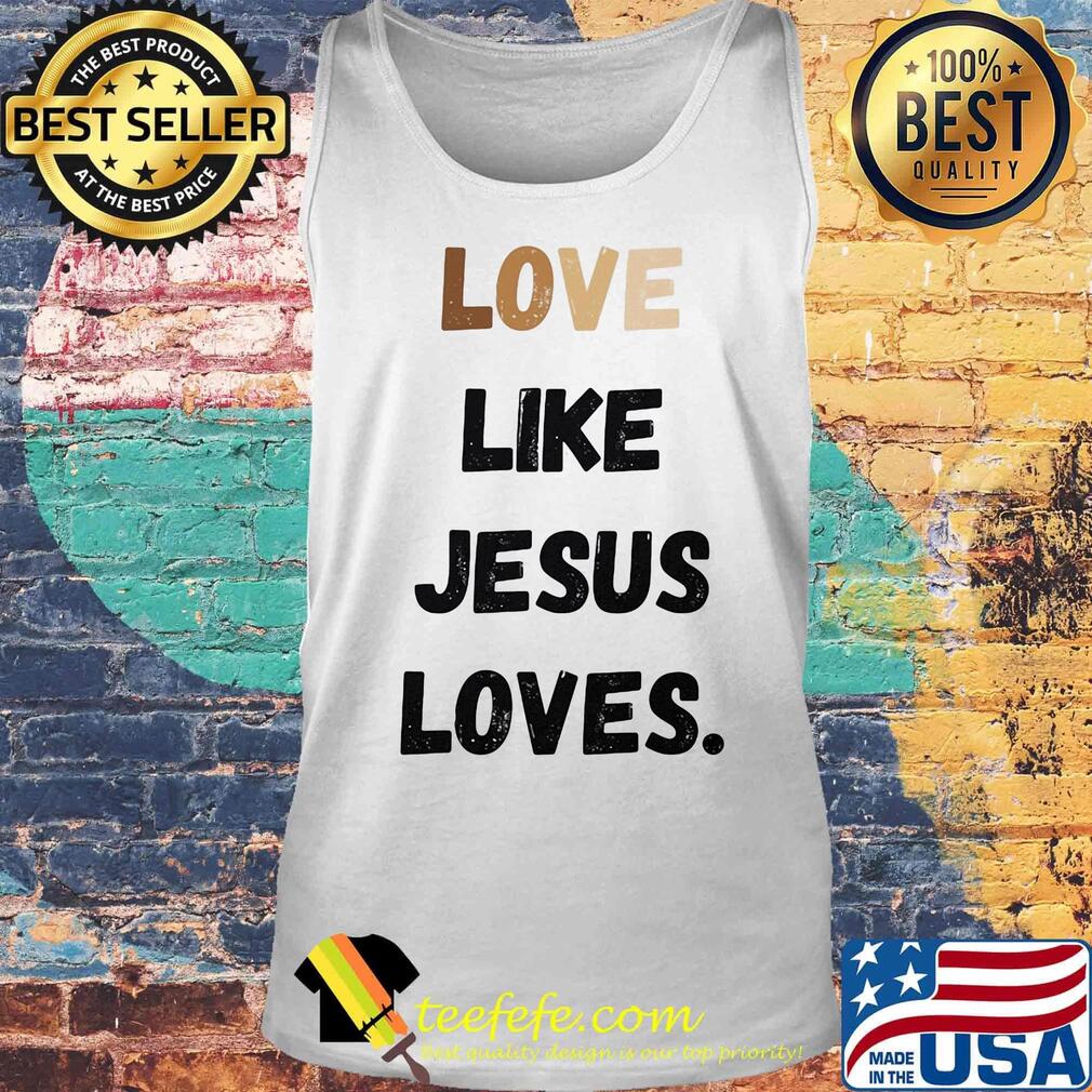 Love like jesus loves s Tank top Love like jesus loves s Tank top