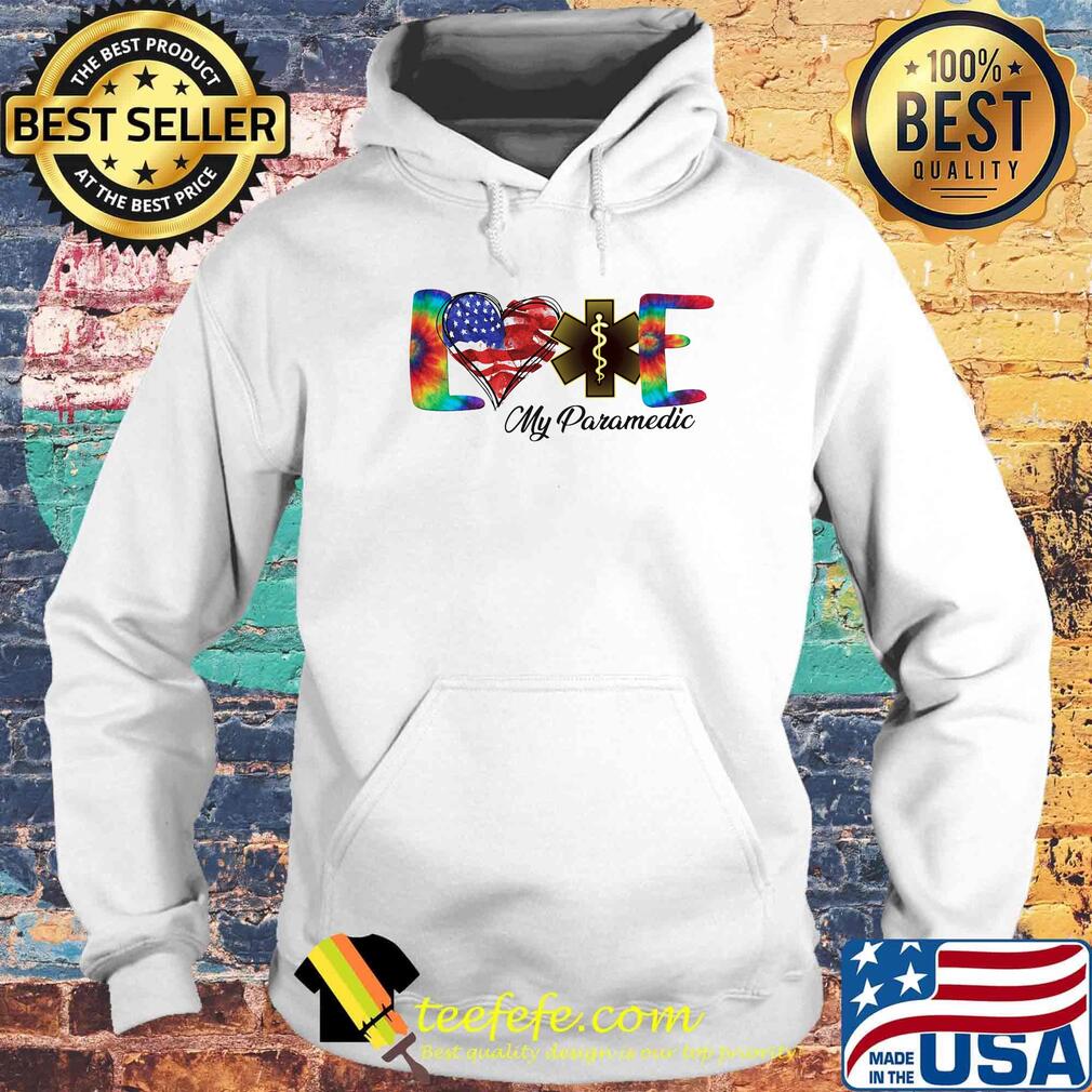 Love My Paramedic American Flag Independence Day Shirt Hoodie Love My Paramedic American Flag Independence Day Shirt Hoodie