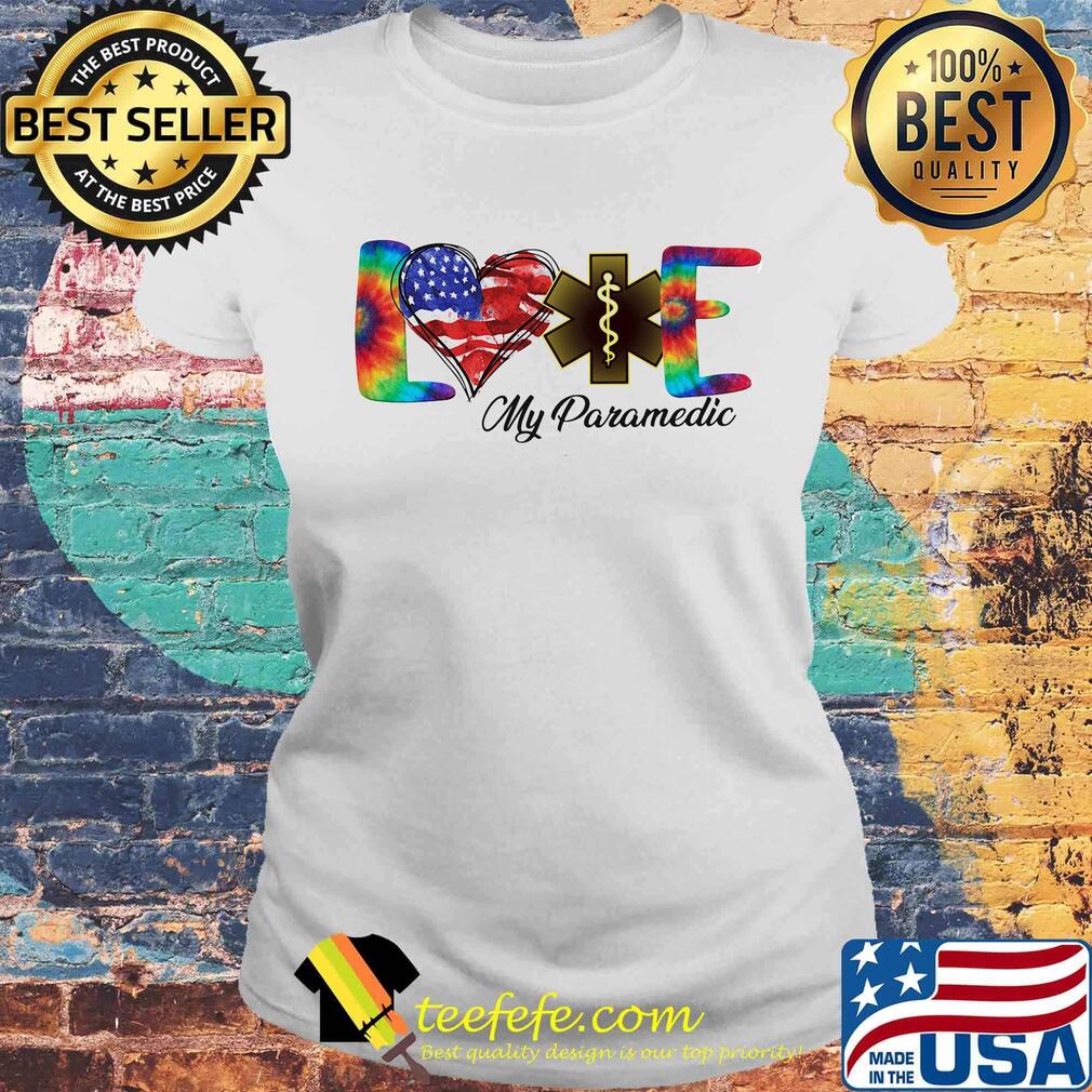 Love My Paramedic American Flag Independence Day Shirt Laides tee Love My Paramedic American Flag Independence Day Shirt Laides tee