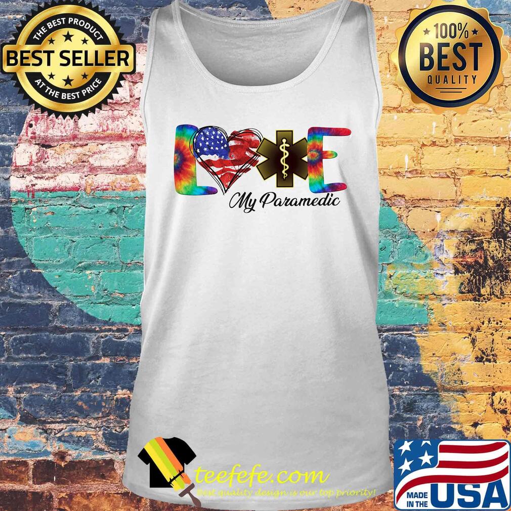 Love My Paramedic American Flag Independence Day Shirt Tank top Love My Paramedic American Flag Independence Day Shirt Tank top