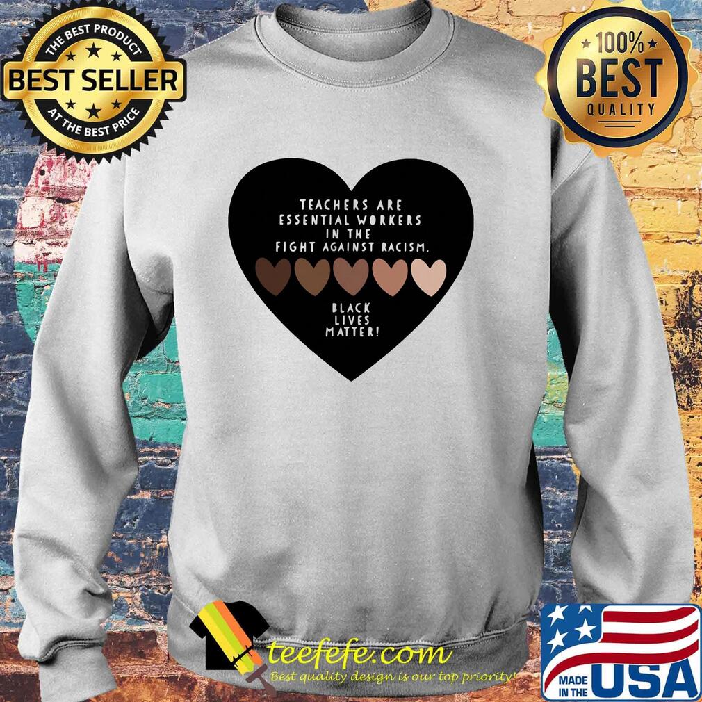 Love teachers are essential workers in the fight against racism black lives matter hearts s Sweater Love teachers are essential workers in the fight against racism black lives matter hearts s Sweater