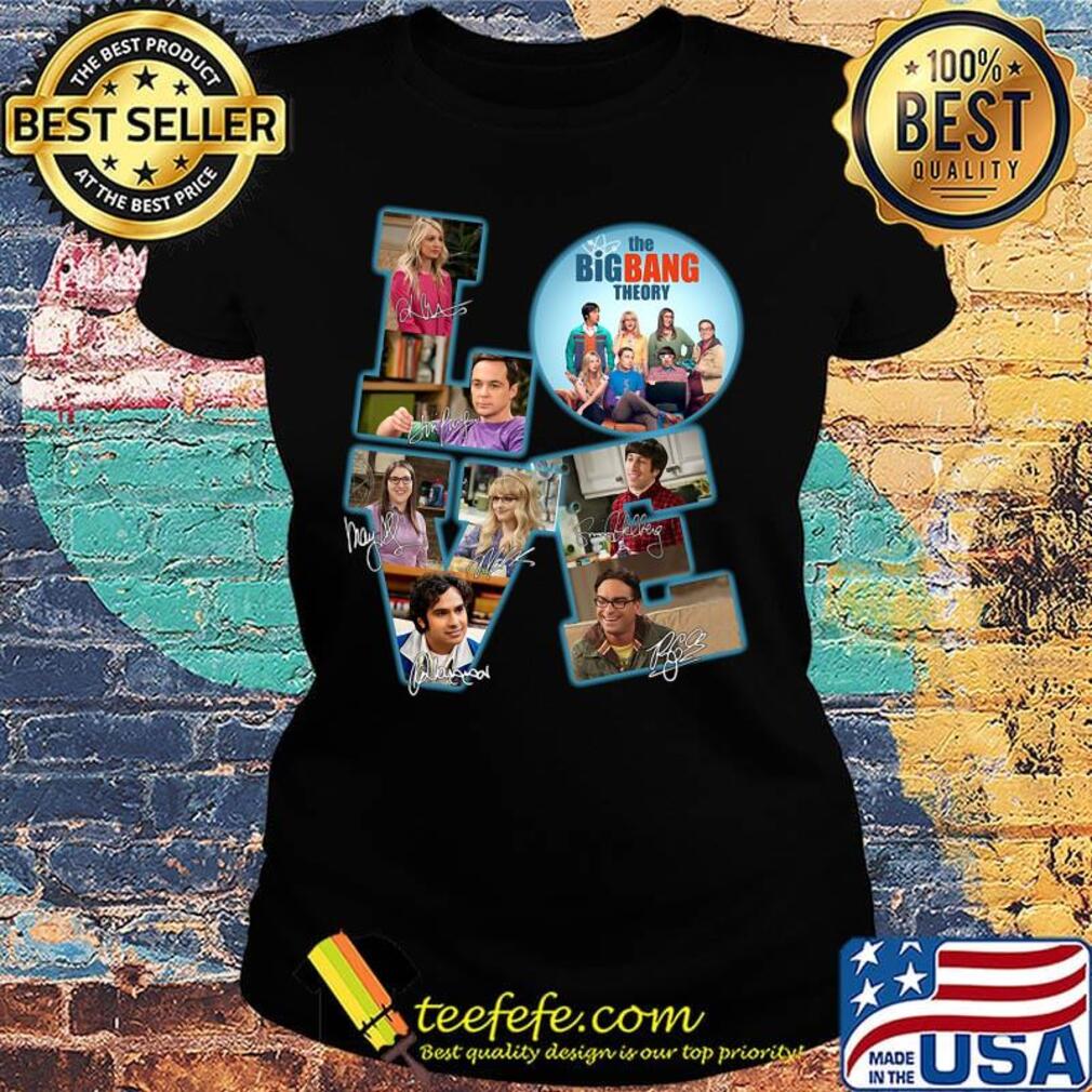 Love the big bang theory movie characters signatures s Ladies tee Love the big bang theory movie characters signatures s Ladies tee