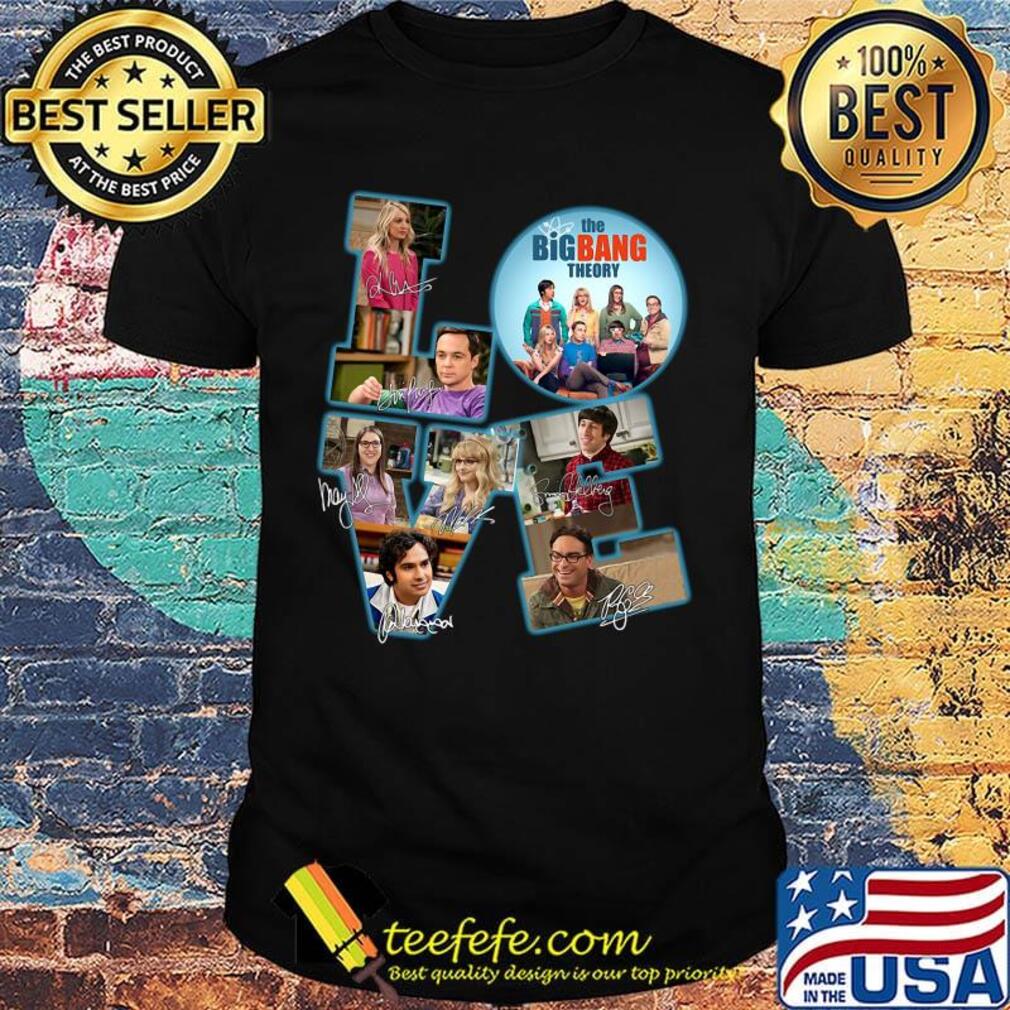 Love the big bang theory movie characters signatures shirt Love the big bang theory movie characters signatures shirt