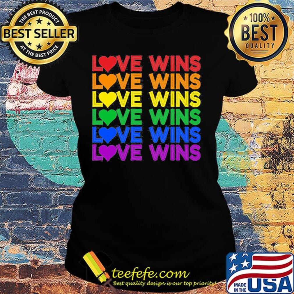Love Wins Gay Pride LGBT Shirt Ladies tee Love Wins Gay Pride LGBT Shirt Ladies tee