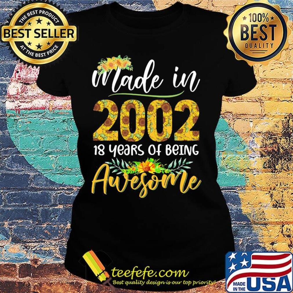 Made in 2002 16 years of being awesome sunflower s Ladies tee Made in 2002 16 years of being awesome sunflower s Ladies tee
