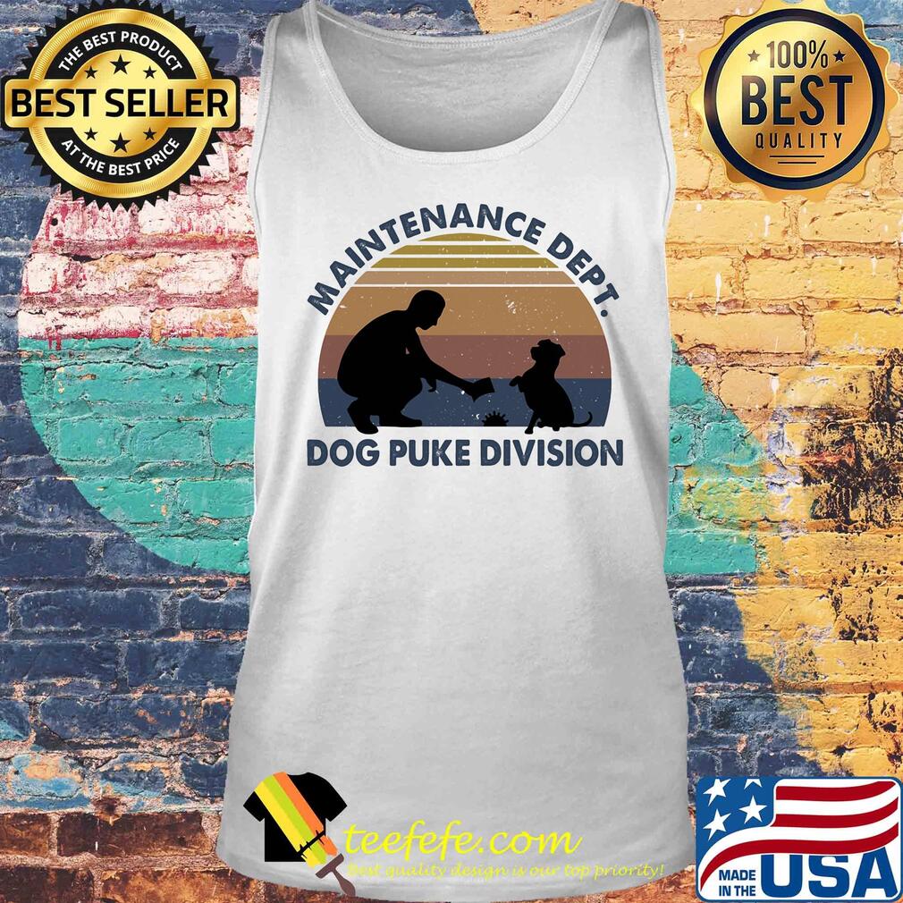 Maintenance dept dog puke division vintage retro s Tank top Maintenance dept dog puke division vintage retro s Tank top