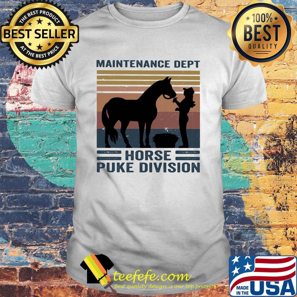 Maintenance dept horse puke division vintage retro shirt