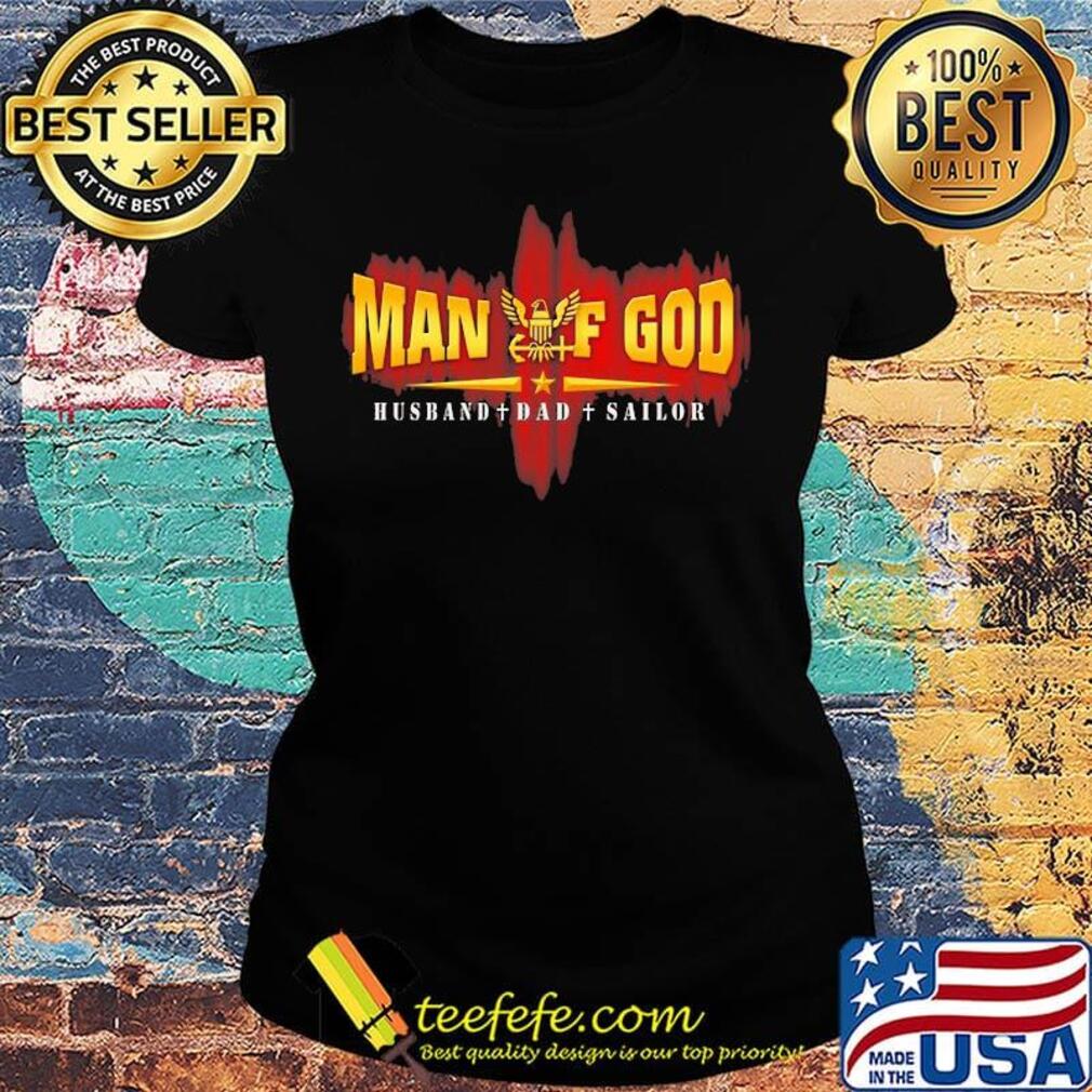 Man of god husband dad sailor s Ladies tee Man of god husband dad sailor s Ladies tee