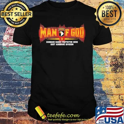Man of god husband daddy protector hero 101st airborne division shirt