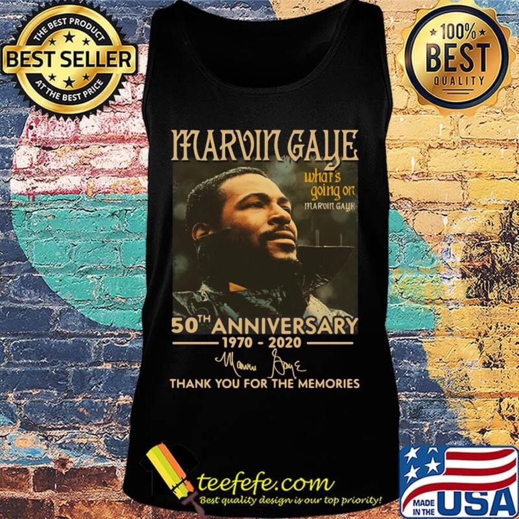 Marvin gaye what's going on 50th anniversary 1970 2020 thank you for the memories signatures s Tank top Marvin gaye what's going on 50th anniversary 1970 2020 thank you for the memories signatures s Tank top