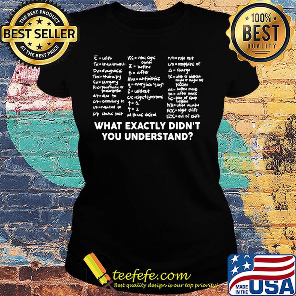 Math what exactly didn't you understand s Ladies tee Math what exactly didn't you understand s Ladies tee